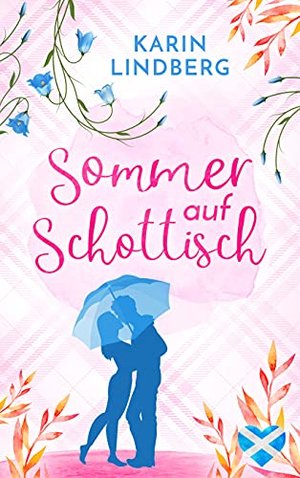 Sommer auf Schottisch : Highland - Liebesroman (Liebe am Loch Ness 1)