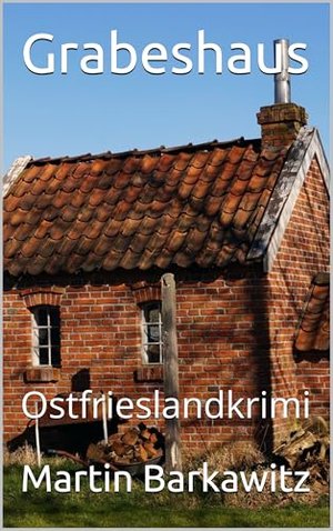 Grabeshaus: Ostfrieslandkrimi