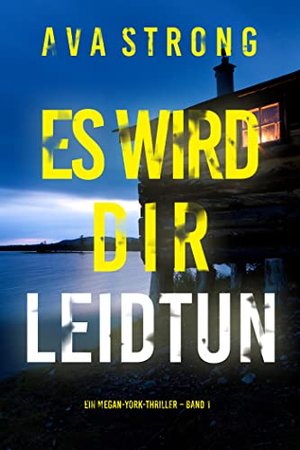 Es wird dir leidtun (Ein Megan-York-Thriller – Band 1)