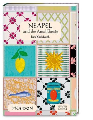 Neapel und Amalfiküste: Das Kochbuch