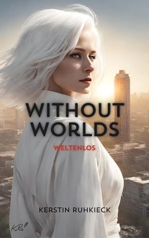 Without Worlds: Weltenlos