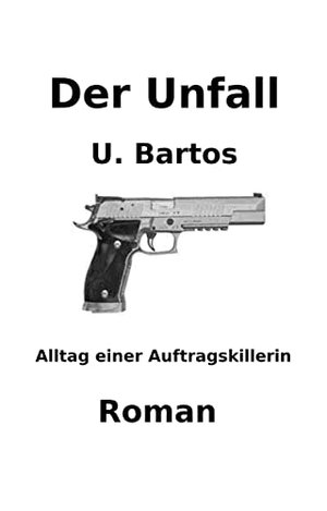 Der Unfall: 2. Buch von Crash Cunningham, der Auftragskillerin mit der dissozialen Persönlichkeitsst