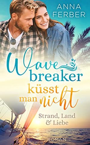 WAVEBREAKER küsst man nicht: »IBIZA & LOVE« (LIEBESROMAN)