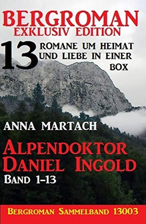 Alpendoktor Daniel Ingold Band 1-13 - Bergroman Sammelband