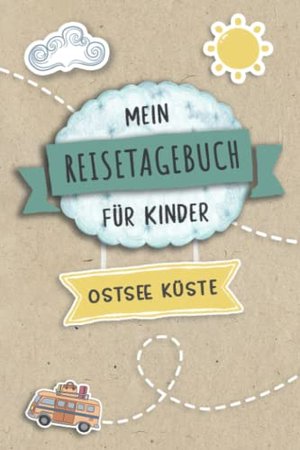 Reisetagebuch für Kinder Ostsee Küste: Deutschland Urlaubstagebuch zum Ausfüllen