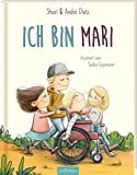 Ich bin MARI: Ein Bilderbuch zum Thema Inklusion | Kinderbuch ab 4 Jahren über Leben mit Behinderung