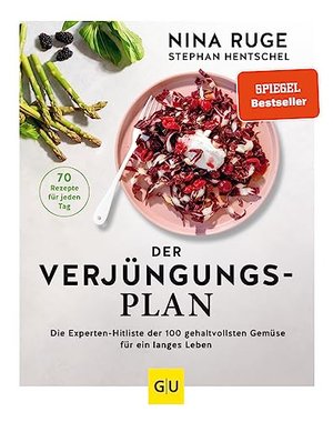 Der Verjüngungs-Plan: Mit 70 Rezepten aus den 25 besten Anti-Aging-Superfoods