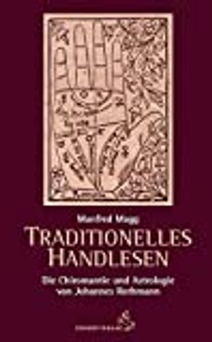 Traditionelles Handlesen: Die Chiromantie und Astrologie von Johannes Rothmann (Klassiker der Astrol