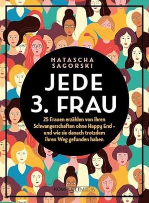 Jede 3. Frau: 25 Frauen erzählen von ihren Schwangerschaften ohne Happy End - und wie sie danach tro