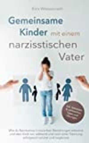 Gemeinsame Kinder mit einem narzisstischen Vater