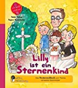 Lilly ist ein Sternenkind - Das Kindersachbuch zum Thema verwaiste Geschwister (Ich weiß jetzt wie!)