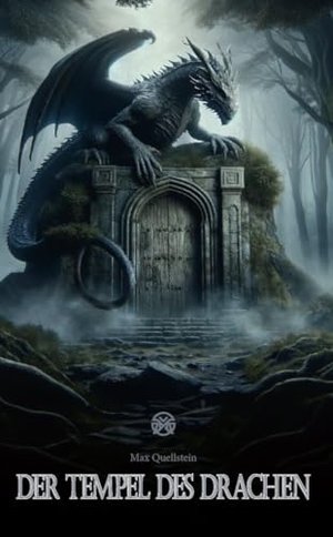 Der Tempel des Drachen (Die Abenteuer von Xzar und Shahira 1)