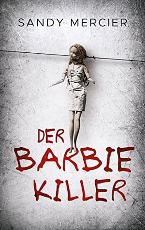 Der Barbie-Killer: Psychothriller