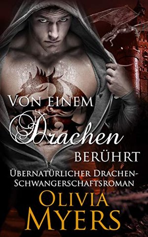 Von einem Drachen berührt: Übernatürlicher Drachen-Schwangerschaftsroman