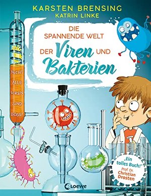 Die spannende Welt der Viren und Bakterien: Faszinierendes Mikrobiologie-Sachbuch - empfohlen von Pr