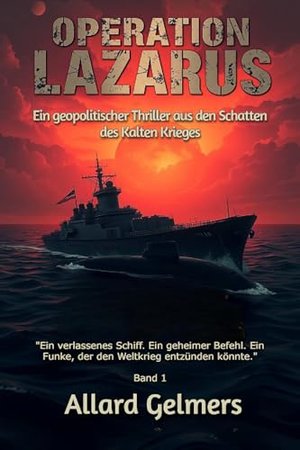Operation Lazarus, Band 1: Ein geopolitischer Thriller aus den Schatten des Kalten Krieges