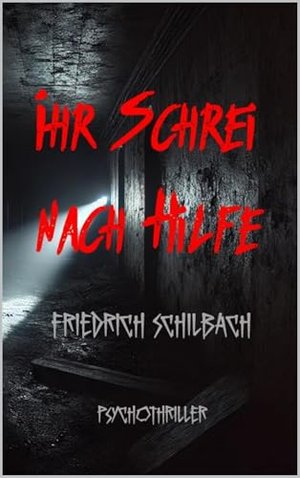 Ihr Schrei nach Hilfe: Psychothriller