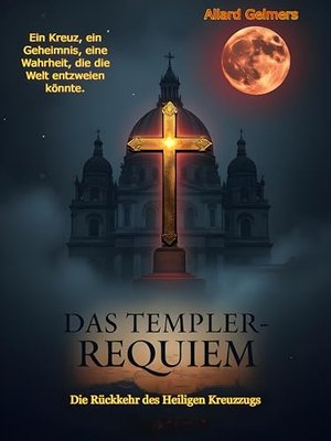 Das Templer-Requiem: Die Rückkehr des Heiligen Kreuzzugs (The Vatican Code)