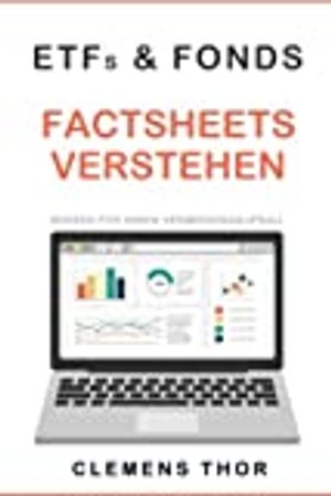 ETFs und Fonds - Factsheets verstehen: Wissen für Ihren Vermögensaufbau