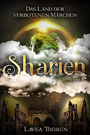 Sharièn: Das Land der verbotenen Märchen (Sharièn-Reihe 1)