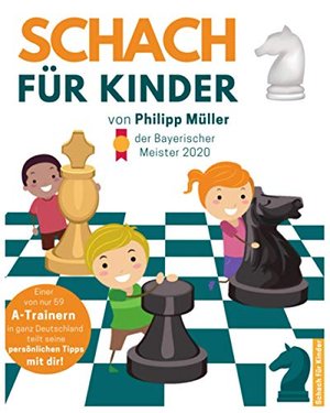 Schach für Kinder: Das große Schachbuch für Kinder mit allen Grundlagen, Taktikmotiven & Strategien