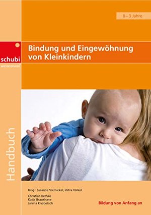 Handbücher für die frühkindliche Bildung: Bindung und Eingewöhnung von Kleinkindern