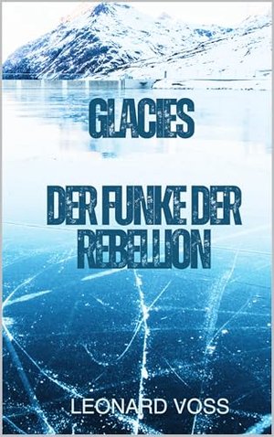 Glacies: Der Funke der Rebellion