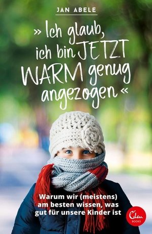 "Ich glaub, ich bin jetzt warm genug angezogen"