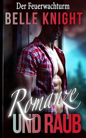 Romanze und Raub: Der Feuerwachturm: Aufregende Romantische Spannung