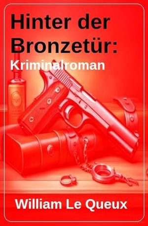 Hinter der Bronzetür: Kriminalroman