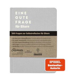 Eine gute Frage für Eltern | Das Fragebuch für Erkenntnisse in der Erziehung