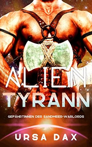 Alien-Tyrann (Gefährtinnen der Sandmeer-Warlords 1)