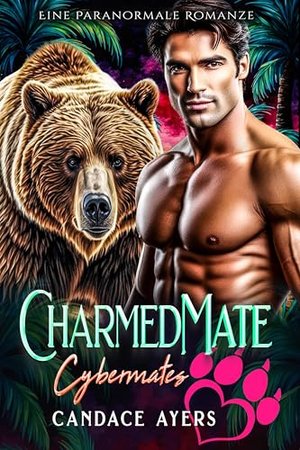 Charmed Mate: Eine Paranormale Romanze (Cybermates 2)