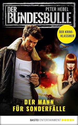 Der Bundesbulle - Roman zur Krimi-Serie: Der Mann für Sonderfälle