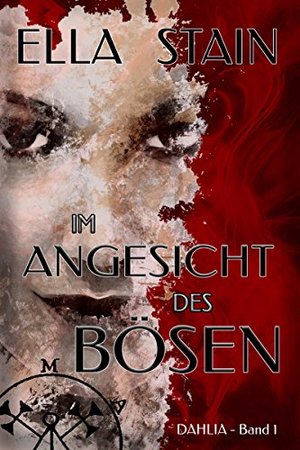 Im Angesicht des Bösen (DAHLIA 1)