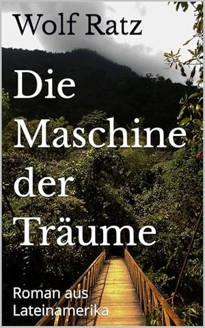 Die Maschine der Träume: Roman aus Lateinamerika