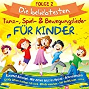 Die beliebtesten Tanz-, Spiel- & Bewegungslieder für Kinder Volume 2