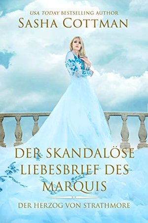 Der skandalöse Liebesbrief des Marquis : Ein historischer Liebesroman (Der Herzog von Strathmore 1)