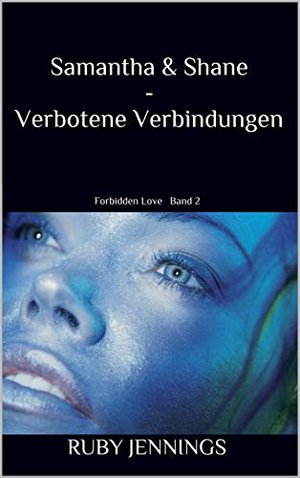 Samantha & Shane - Verbotene Verbindungen: Forbidden Love Band 2