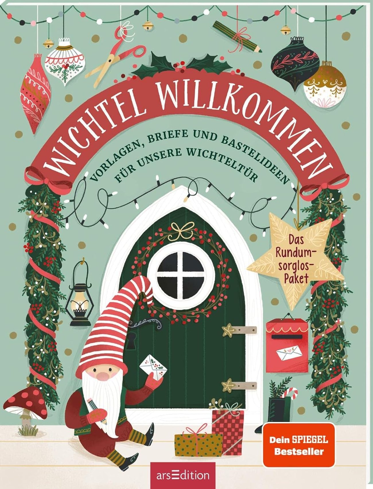 Wichtel willkommen: Vorlagen, Briefe und Bastelideen für unsere Wichteltür