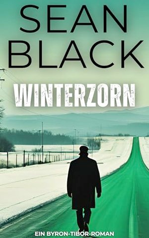 Winterzorn: Ein Byron-Tibor-Roman (Die Byron-Tibor-Riehe 3)