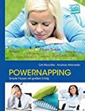 Powernapping - Smarte Pausen mit großem Erfolg