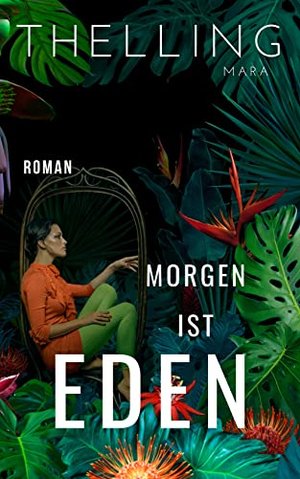 Morgen ist Eden: Roman