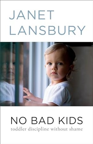 Janet Lansbury: No Bad Kids