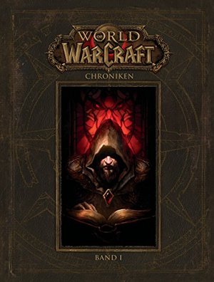 World of Warcraft: Chroniken Bd. 1