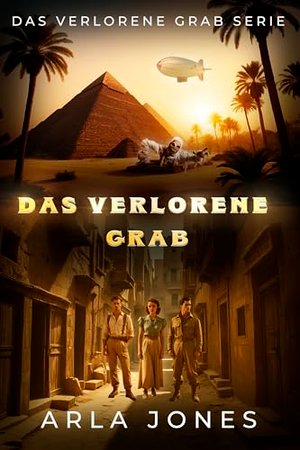 Das Verlorene Grab (Das Verlorene Grab Serie 1)