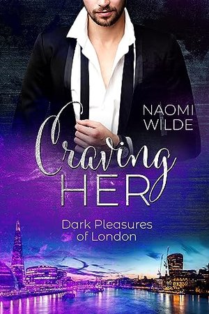 Craving Her (Dark Pleasures of London 1)