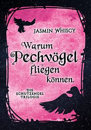 Warum Pechvögel fliegen können. – Teen Fantasy Dramödie (Die Schutzengel-Trilogie 1)