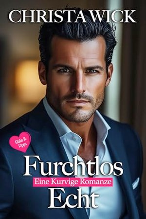 Furchtlos Echt: Eine Kurvige Romanze