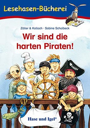 Wir sind die harten Piraten!: Schulausgabe (Lesehasen-Bücherei)